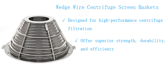 Wedge Wire Centrifuge Screen Baskets for Sale: The Ultimate Solution for Efficient Solid-Liquid Separation Wedge Wire Centrifuge Screen Baskets for Sale: The Ultimate Solution for Efficient Solid-Liquid Separation